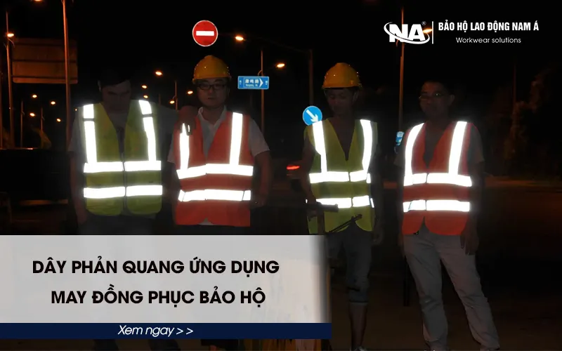 Ứng dụng dây phản quang vào việc may đồng phuc bảo hộ lao động 
