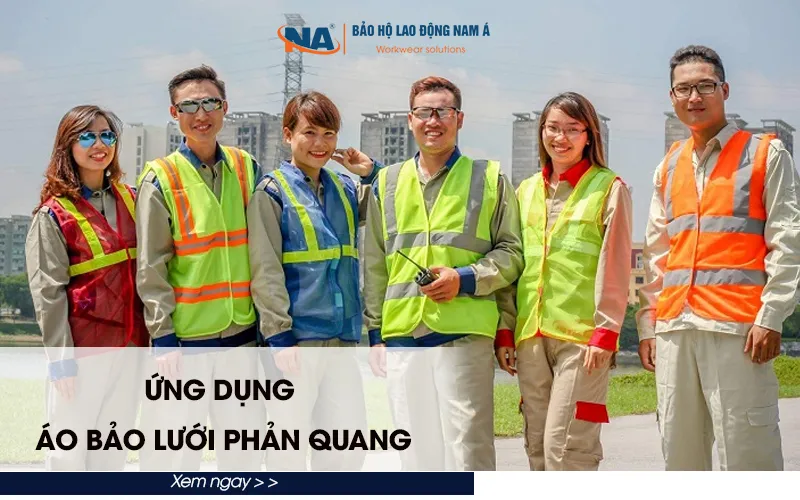 Nam Á cung ứng áo lưới phản quang nhanh tại công trình